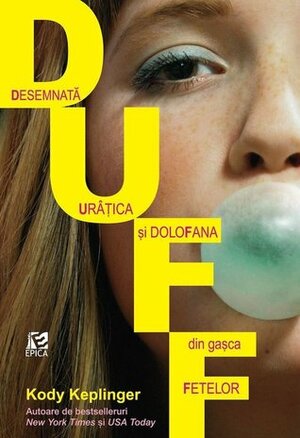 DUFF. Desemnată Urâțica și DoloFana din gașca Fetelor by Dana Popescu, Kody Keplinger