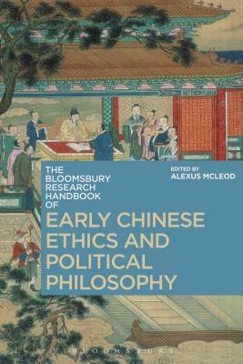 The Bloomsbury Research Handbook of Early Chinese Ethics and Political Philosophy by 