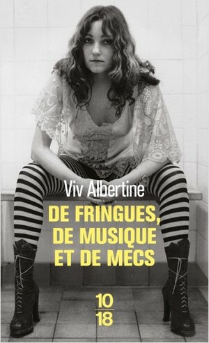 De fringues, de musique et de mecs by Viv Albertine