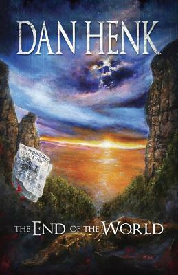 The End of the World by Dan Henk