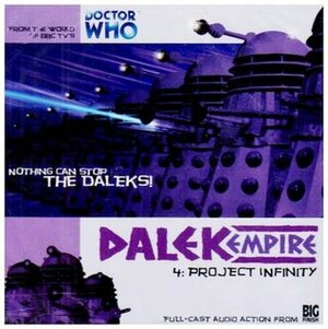 Dalek Empire I: Chapter Four - Project Infinity by Nicholas Briggs