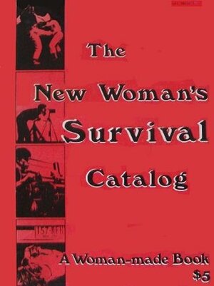 The New Woman's Survival Catalog by Susan Rennie, Kirsten Grimstad