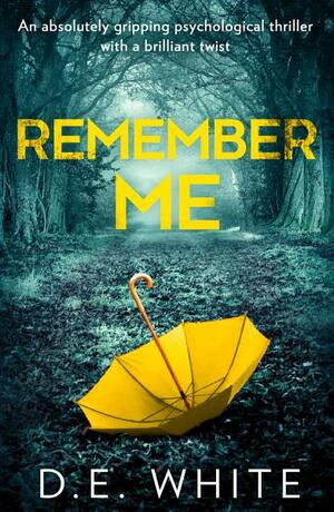 Remember Me by D.E. White