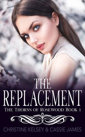 The Replacement by Christine Kelsey, Cassie James