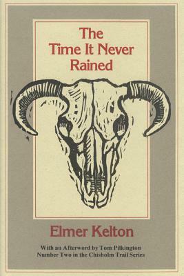 The Time It Never Rained by Elmer Kelton