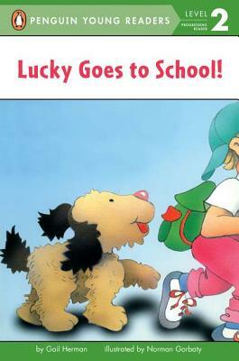 Lucky Goes to School by Gail Herman