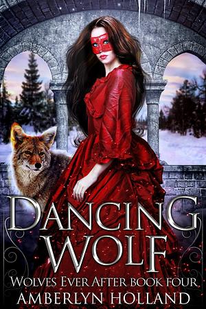 Dancing Wolf by Amberlyn Holland