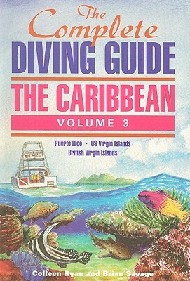 The Caribbean: Puerto Rico, US Virgin Islands, British Virgin Islands by Brian Savage, Colleen Ryan