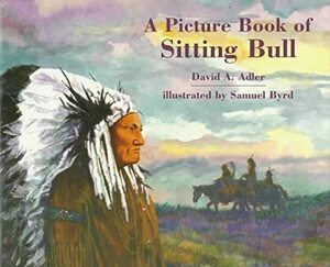 A Picture Book of Sitting Bull by David A. Adler