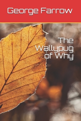 The Wallypug of Why by George Edward Farrow