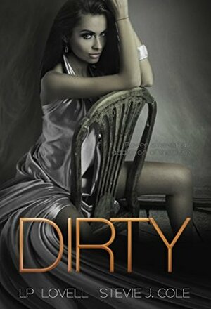 Dirty by L.P. Lovell, Stevie J. Cole