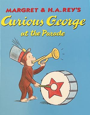 Curious George at the Parade by Margret Rey, H.A. Rey