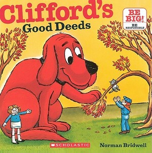 Clifford's Good Deeds by Norman Bridwell