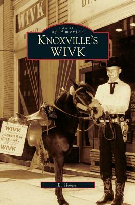 Knoxville's WIVK by Ed Hooper