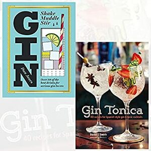 Gin shake muddle stir and Gin Tonica 2 Books Collection Set - Over 60 of the Best Gin Drinks for Serious Spirit Lovers, 40 recipes for Spanish-style gin and tonic cocktails by Dan Jones, David T. Smith