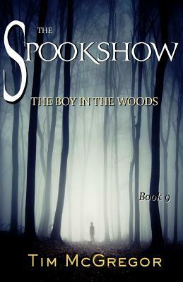 The Boy in the Woods by Tim McGregor