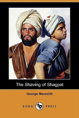 The Shaving of Shagpat (Dodo Press) by George Meredith