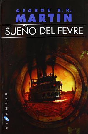 Sueño del Fevre by George R.R. Martin