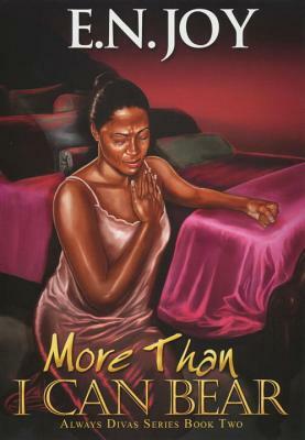 More Than I Can Bear by E. N. Joy