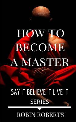 How to become a Master: The Everyday Guru by Robin Roberts