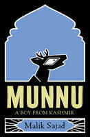 Munnu: A Boy From Kashmir by Malik Sajad