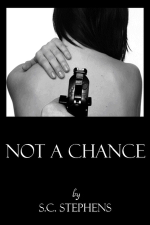 Not a Chance by S.C. Stephens