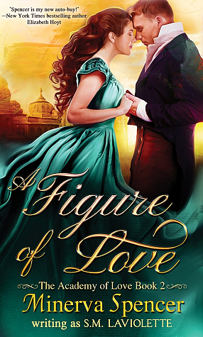 A Figure of Love by S.M. LaViolette, Minerva Spencer