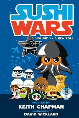 Sushi Wars: A New Roll: A Parody by David Wickland, Keith Chapman