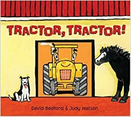 Tractor, Tractor! by David Bedford, Judy Watson