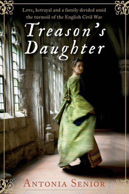 Treason's Daughter by Antonia Senior