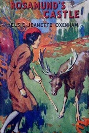 Rosamund's Castle by Elsie J. Oxenham