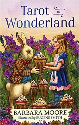 Tarot in Wonderland by Barbara Moore, Eugene Smith