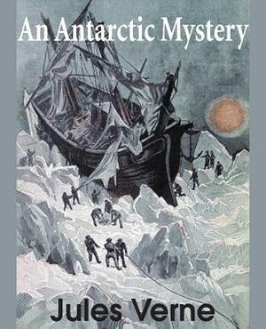 An Antarctic Mystery by Jules Verne