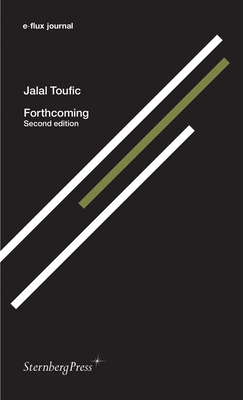 Forthcoming by Jalal Toufic