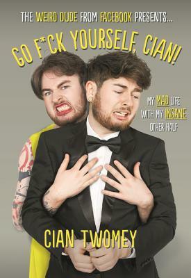 Go F*ck Yourself, Cian! by Cian Twomey