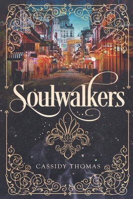 Soulwalkers (The Riven Chronicles) by Cassidy Thomas