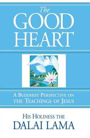 The Good Heart by Dalai Lama XIV