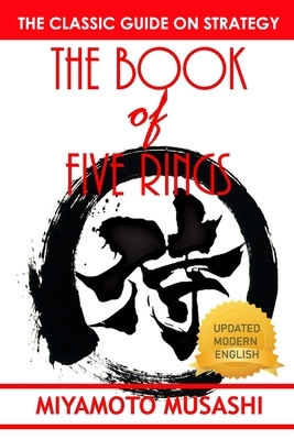 The Book of Five Rings: The Complete Book of Five Rings by Miyamoto Musashi