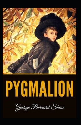 Pygmalion Illustrated by George Bernard Shaw