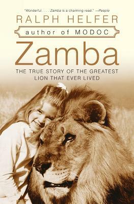 Zamba: The True Story of the Greatest Lion That Ever Lived by Ralph Helfer