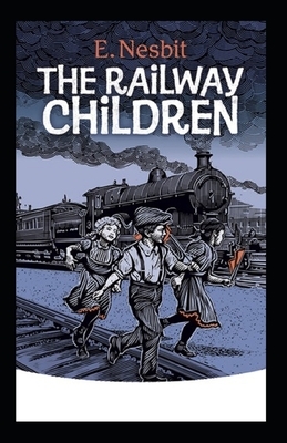 The Railway Children Illustrated by E. Nesbit