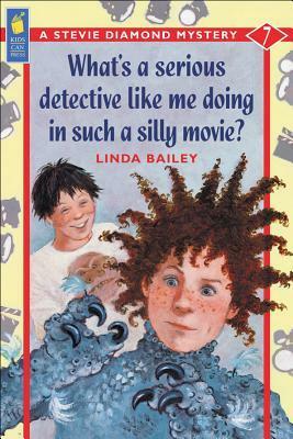 What's a Serious Detective Like Me Doing in Such a Silly Movie? by Linda Bailey