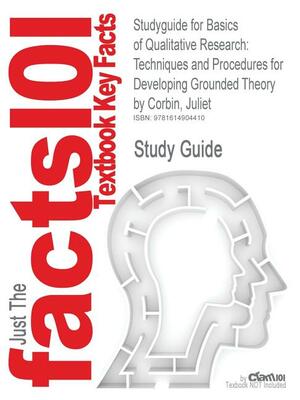 Basics of Qualitative Research: Techniques and Procedures for Developing Grounded Theory by Juliet M. Corbin