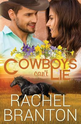 Cowboys Can't Lie by Rachel Branton