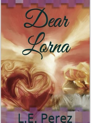 Dear Lorna by L.E. Perez