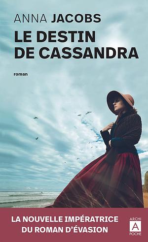 Le destin de Cassandra by Anna Jacobs