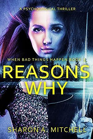 Reasons Why by Sharon A. Mitchell, Sharon A. Mitchell