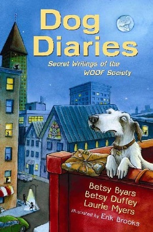 Dog Diaries: Secret Writings of the WOOF Society by Betsy Duffey, Laurie Myers, Betsy Byars, Erik Brooks