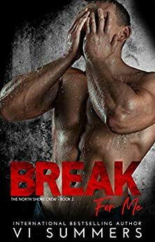 Break For Me by Vi Summers, Vi Summers