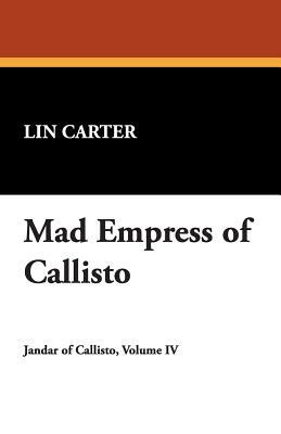 Mad Empress of Callisto by Lin Carter